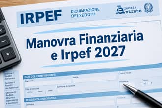 Irpef e Manovra 2027: interventi solo sul secondo scaglione che significa quasi nulla per la maggior parte degli italiani