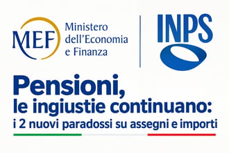 Pensioni, importi pi� alti per chi non ha mai lavorato e tagli su aumenti previsti a Gennaio: i 2 nuovi paradossi